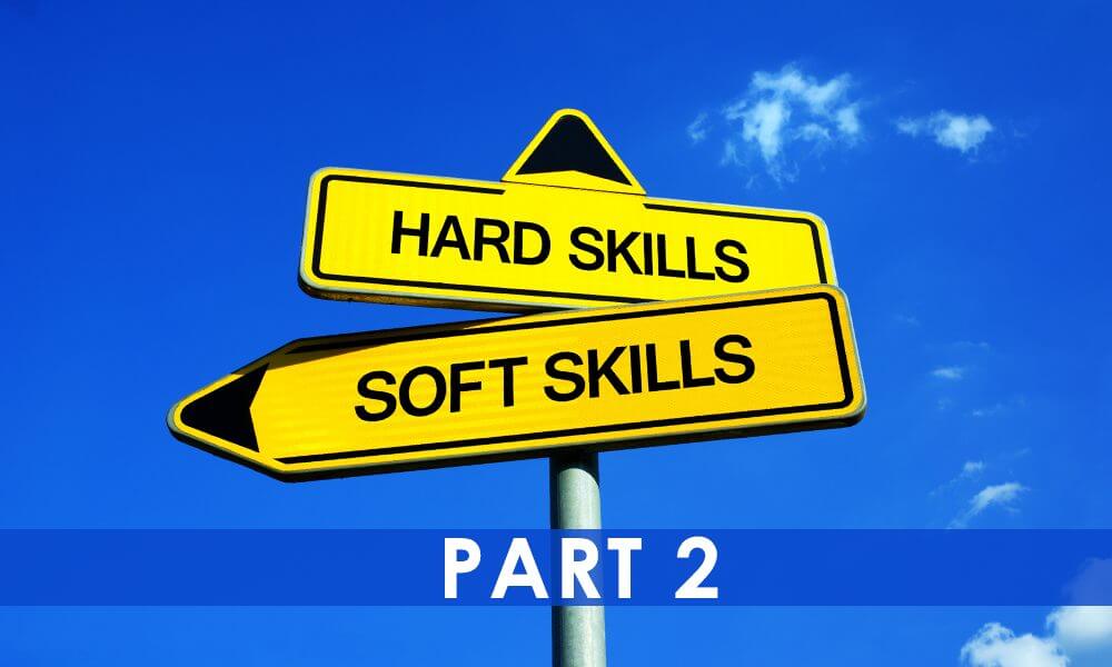 Hard Skills/Soft Skills Part 2